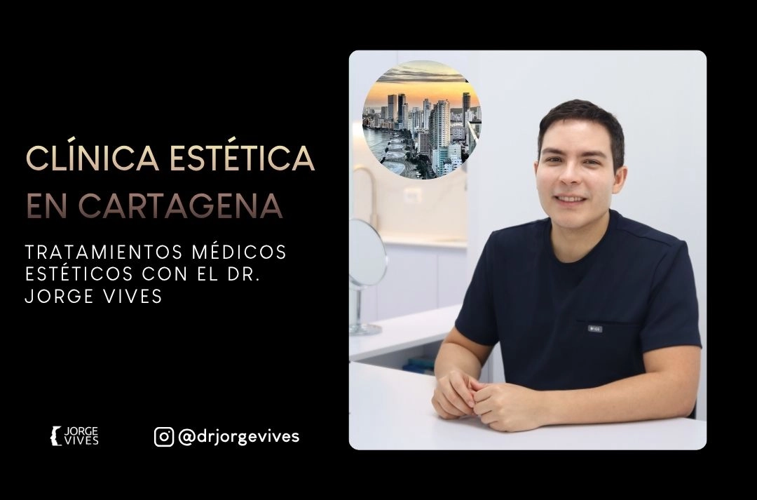 Clínica estética en Cartagena tratamientos médicos estéticos con el Dr. Jorge Vives - Dr Jorge Vives (2)