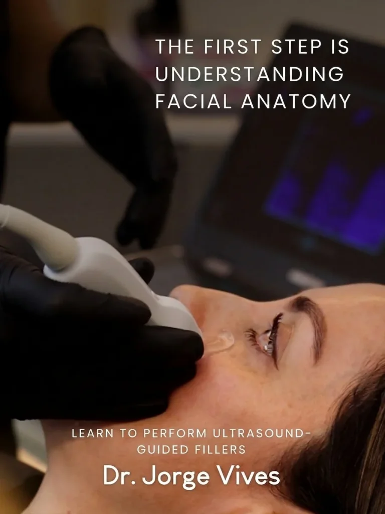 Understanding facial anatomy: ultrasound-guided filler training by Dr. Jorge Vives